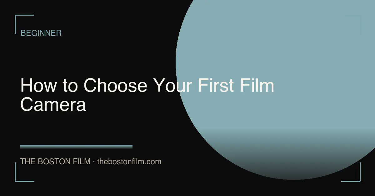 How to Choose Your First Film Camera